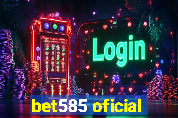bet585 oficial